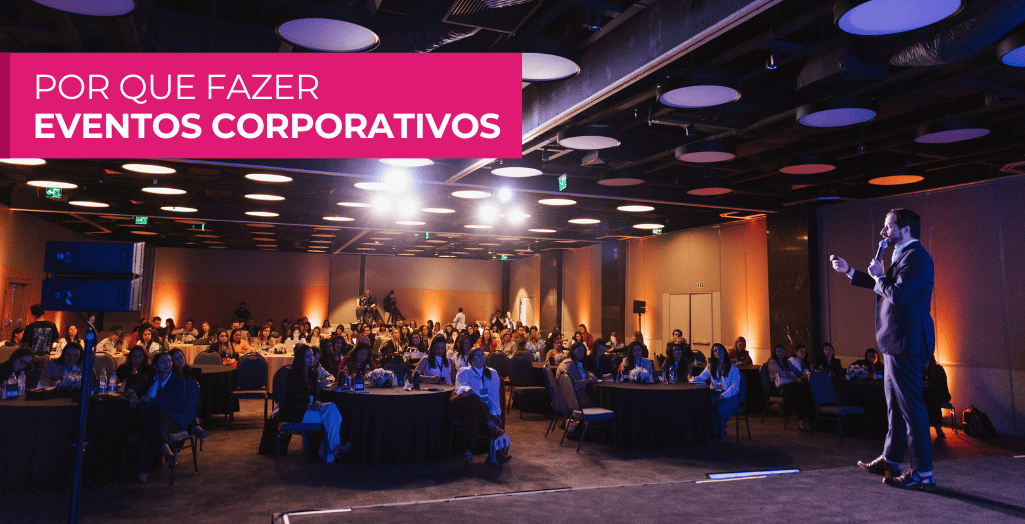 por que fazer eventos corporativos